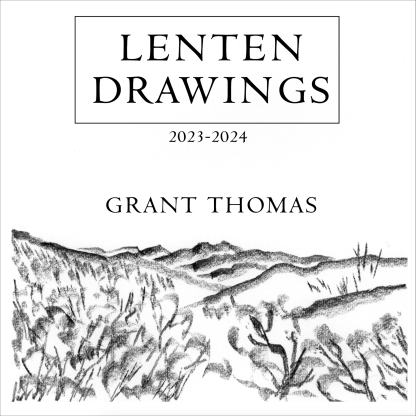 Lenten Drawings by Grant Thomas